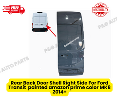 Rear Back Door Shell Right Side For Ford Transit painted amazon prime color MK8 2014+