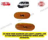2X NEW SIDE MARKER LED LIGHT LAMPS L OR R FOR MERCEDES SPRINTER W906 2006 onwards