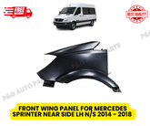 FRONT WING PANEL FOR MERCEDES SPRINTER NEAR SIDE LH N/S 2014 - 2018