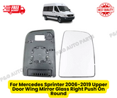 For Mercedes Sprinter 2006-2019 Upper Door Wing Mirror Glass Right Push On Round