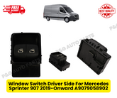 Window Switch Driver Side For Mercedes Sprinter w907/910 2019-Onward A9079058902