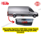 Mercedes Sprinter LWB Side Lower Panel Metal Steel Repair Moulding O/S 2018 onward