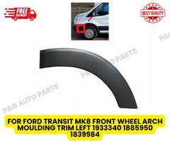 FOR FORD TRANSIT MK8 FRONT WHEEL ARCH MOULDING TRIM LEFT 1933340 1885950 1839984