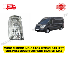 WING MIRROR INDICATOR LENS CLEAR LEFT SIDE PASSENGER FOR FORD TRANSIT MK8