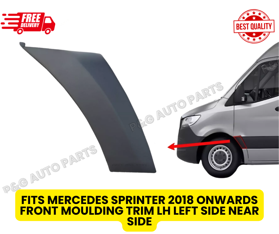 FITS MERCEDES SPRINTER 2018 ONWARDS FRONT MOULDING TRIM LH LEFT SIDE NEAR SIDE