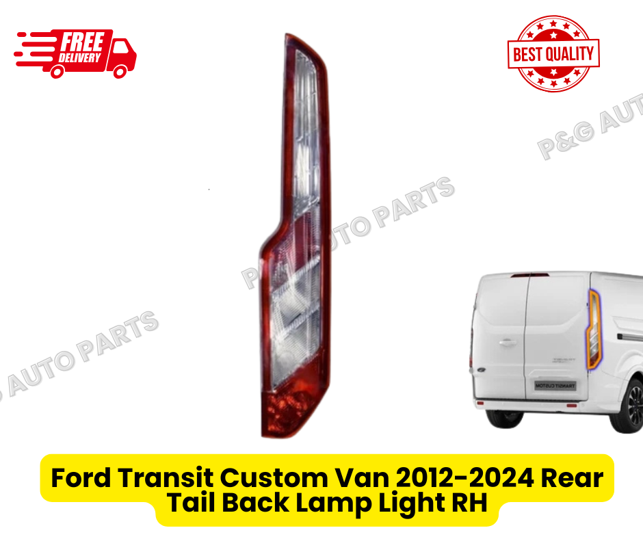 Ford Transit Custom Van 2012-2024 Rear Tail Back Lamp Light Driver Rh O/S Side
