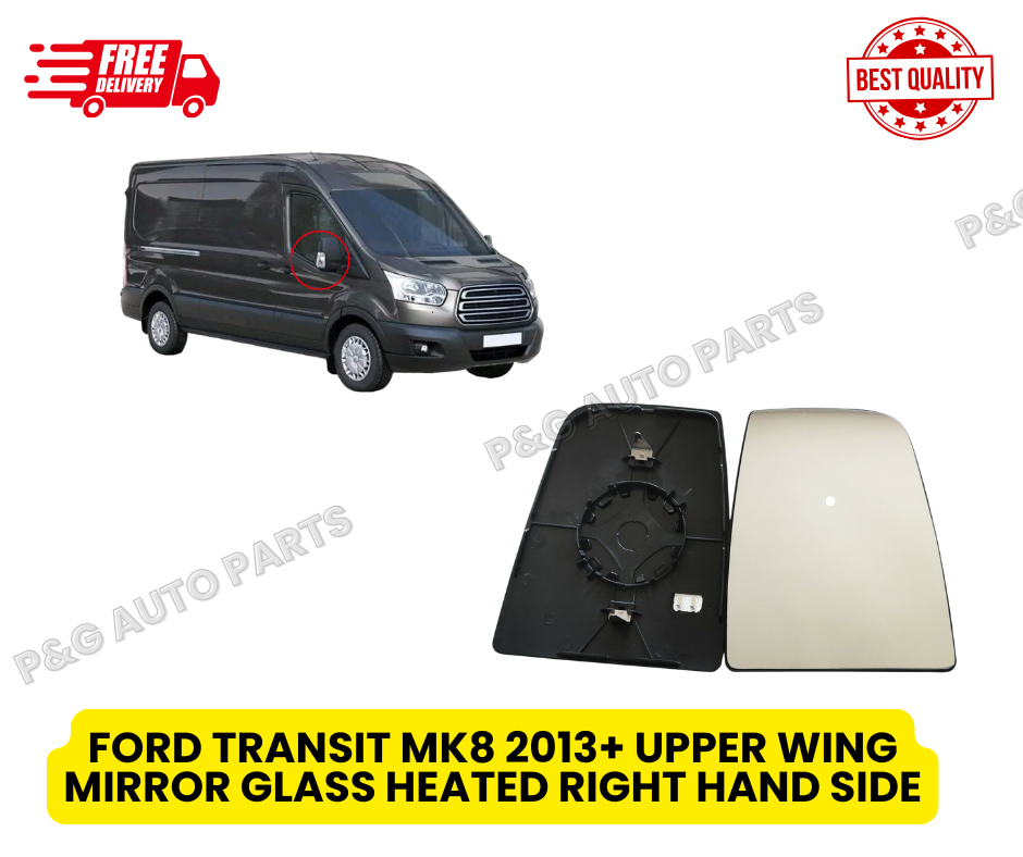 FORD TRANSIT MK8 2013+ UPPER WING MIRROR GLASS HEATED RIGHT HAND SIDE