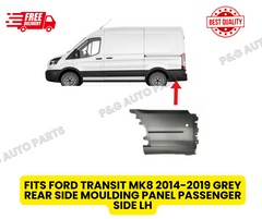 FITS FORD TRANSIT MK8 2014-2019 GREY REAR SIDE MOULDING PANEL PASSENGER SIDE LH
