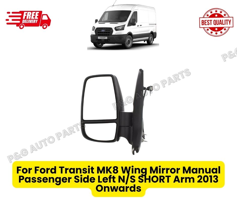 For Ford Transit MK8 Wing Mirror Manual Passenger Side Left   N/S SHORT Arm 2013 Onwards